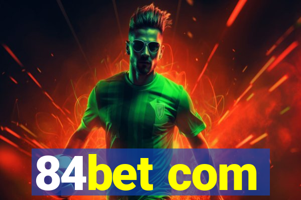 84bet com